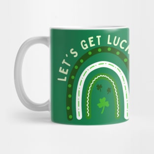 St Patrick’s Day Rainbow Let’s Get Lucked Up Mug